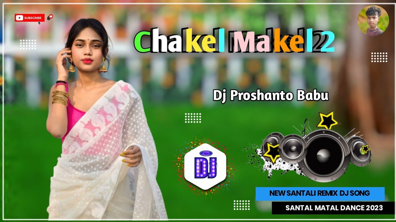 Chakel Makel 2 Dj Video//New Santali 2023 Dj//New Santali Dong Dj Song//Dj Proshanto Babu Official