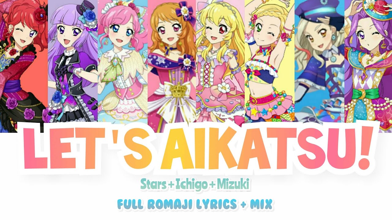 Let's Aikatsu | Stars + Ichigo & Mizuki - Full Romaji lyrics + MIX