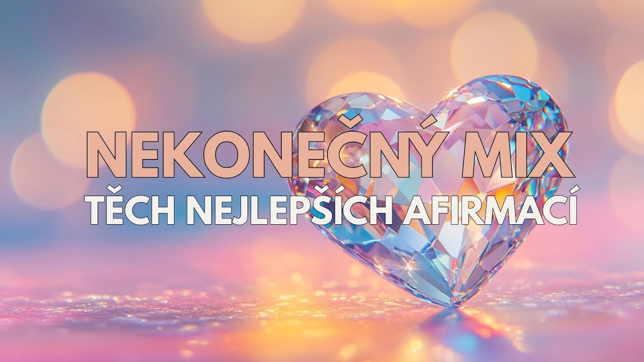 AFIRMACE nekonečný MIX RANNÍCH AFIRMACÍ | #pozitivniafirmace