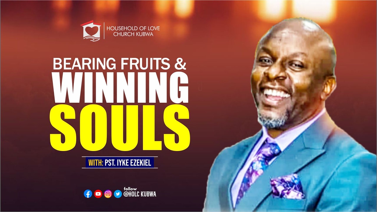 BEARING FRUITS AND WINNING SOULS