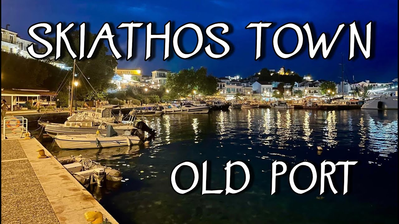 The OLD PORT In SKIATHOS TOWN - Greece