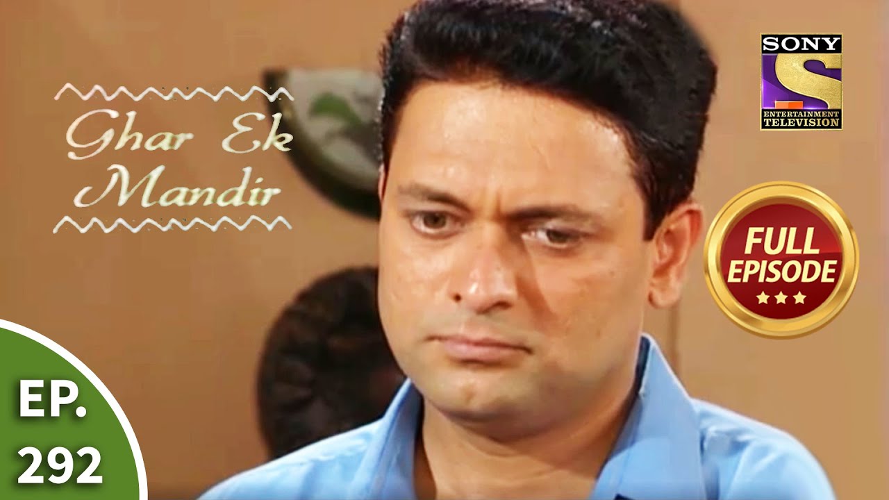 Ep 292 - Rajesh Is Worried - Ghar Ek Mandir - Full Episode