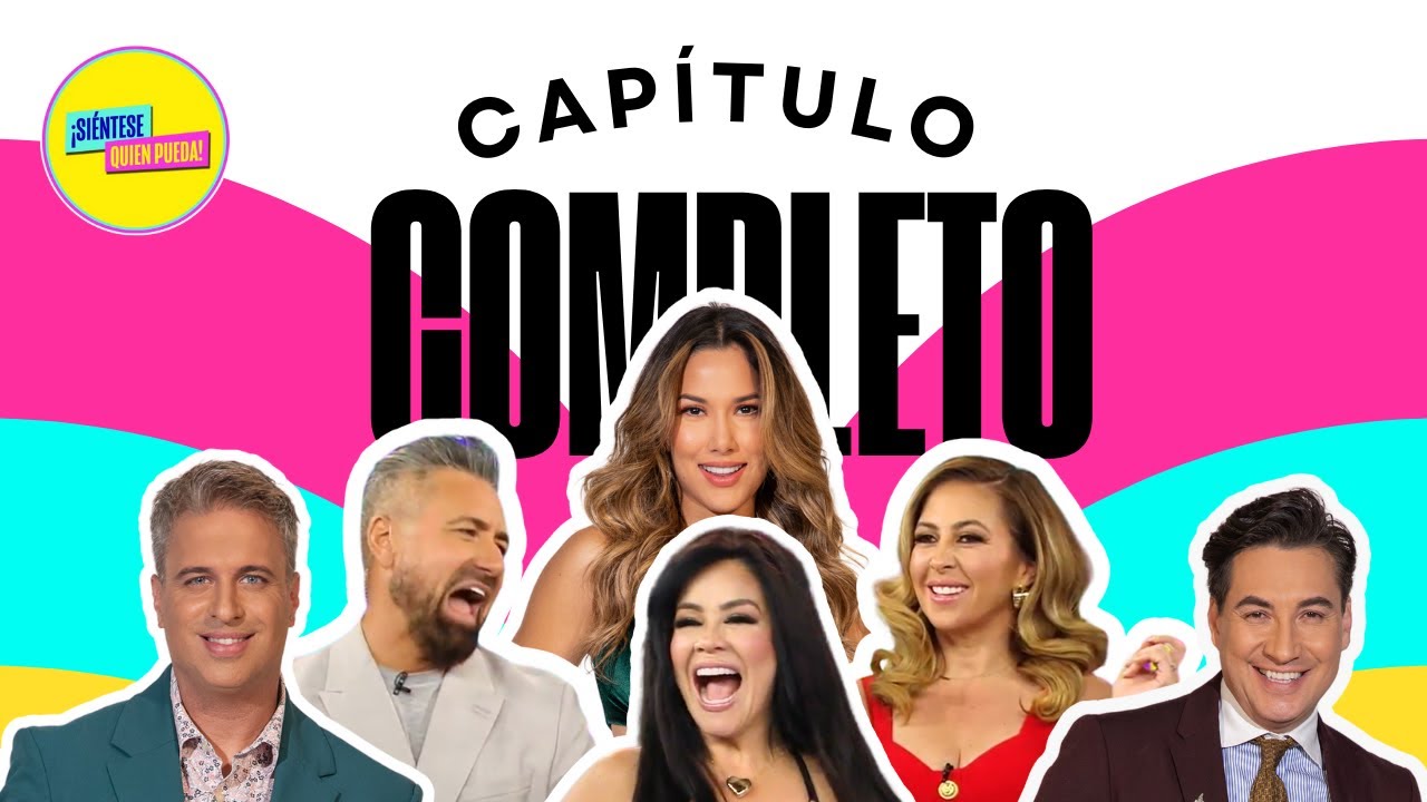 ¡Capítulo Completo! Martes 28 de Mayo Del 2024 | ¡Siéntese Quien Pueda!