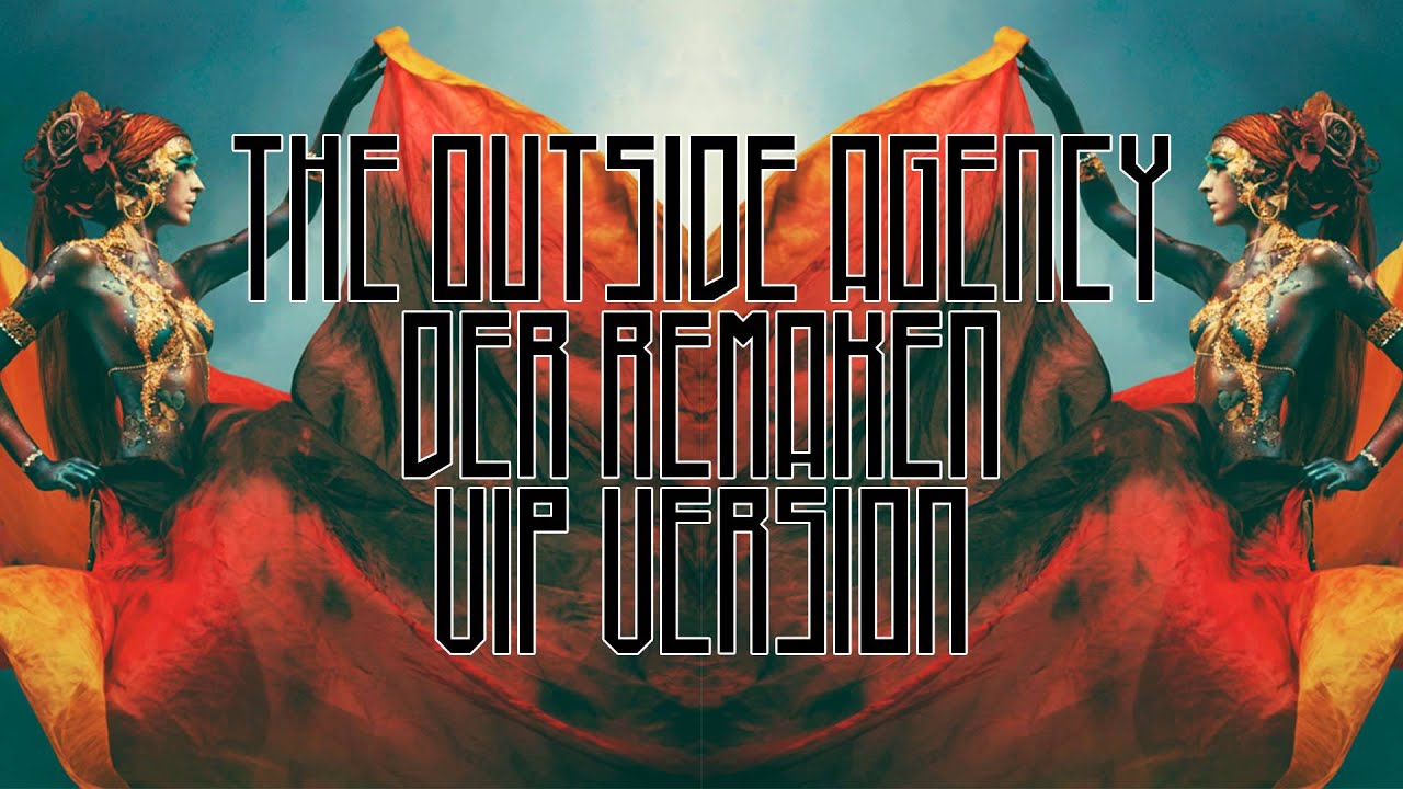 The Outside Agency - Der Remaken (VIP Version)
