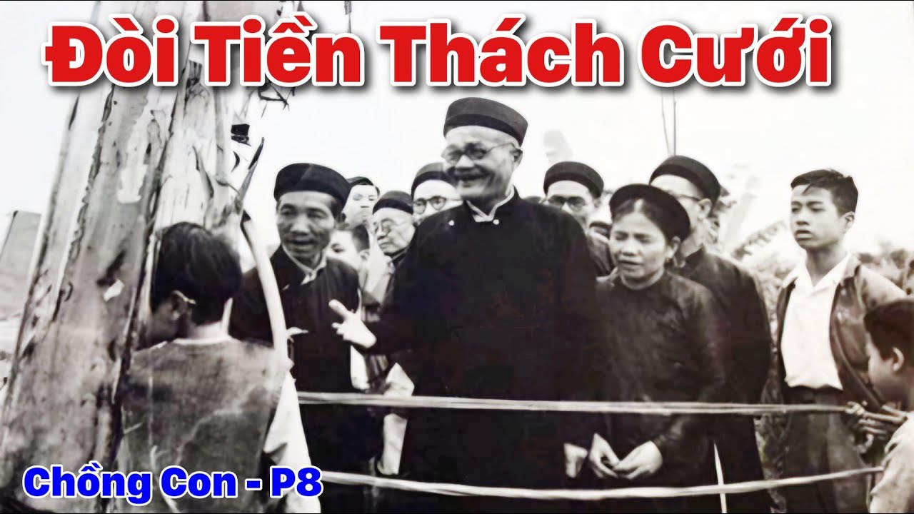 T8: Chồng Con | Đòi Tiền Thách Cưới | Trần Tiêu