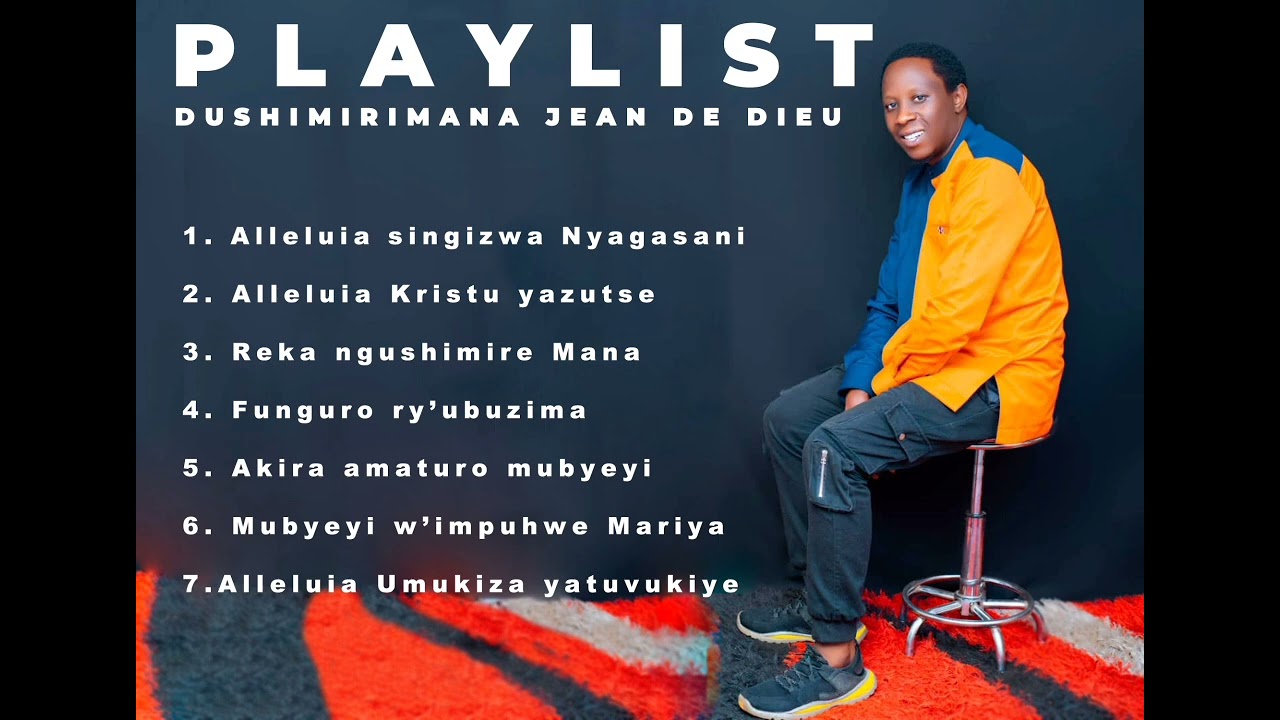 Indirimbo za Dushimirimana Jean de Dieu(Non Stop)