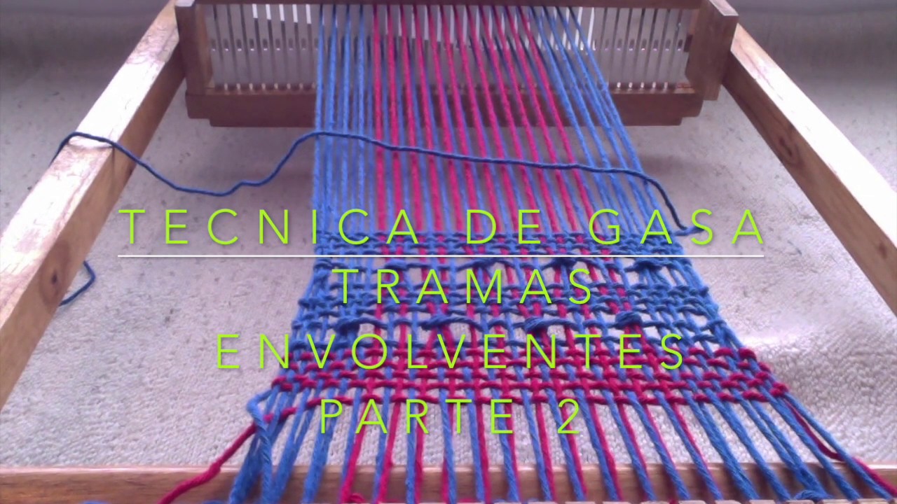 TELAR TECNICA DE GASA POR TRAMAS ENVOLVENTES//2da parte