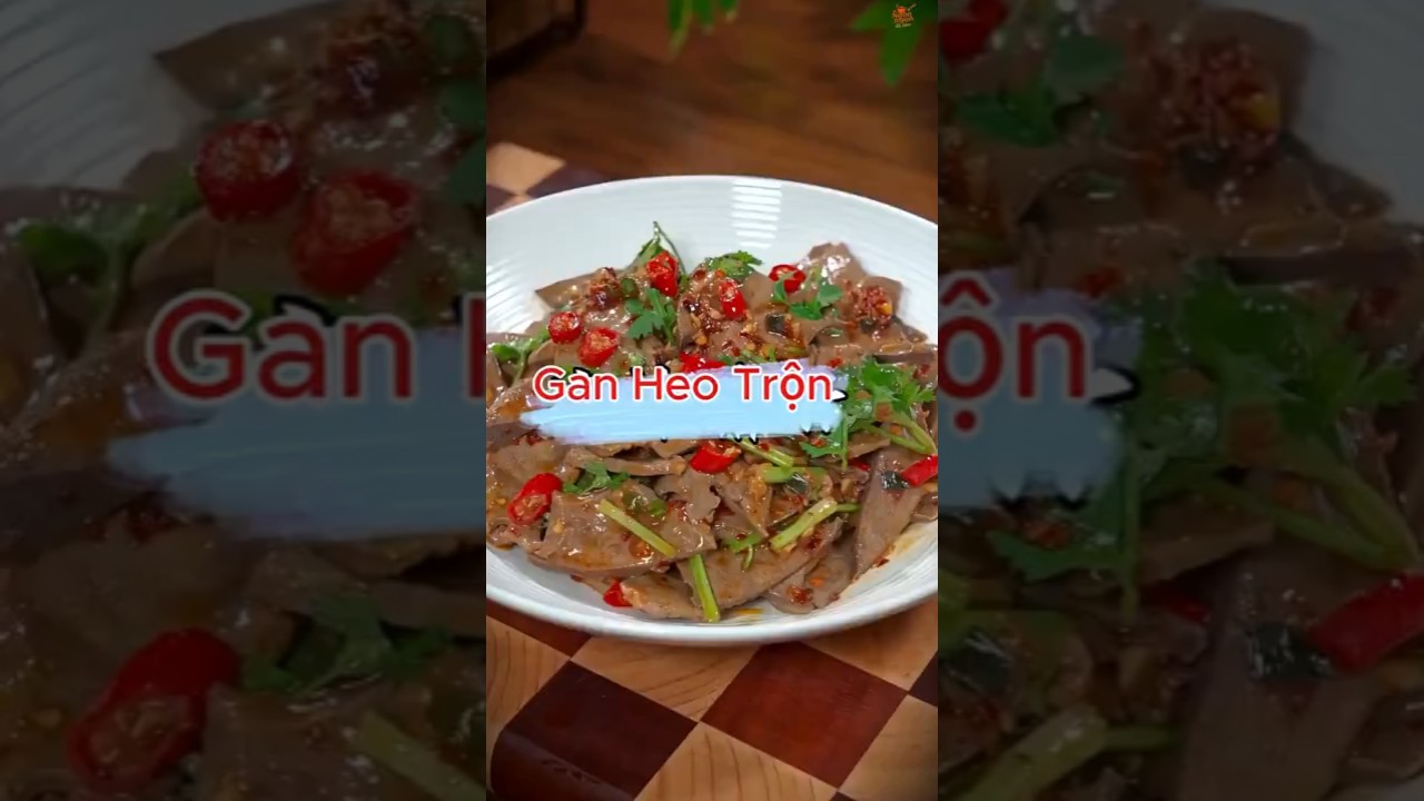 Gan Heo Trộn -  M&oacute;n ngon d&acirc;n d&atilde;, lạ miệng m&agrave; đưa cơm cực kỳ ! #food #amthuc  #cooking #ganheo