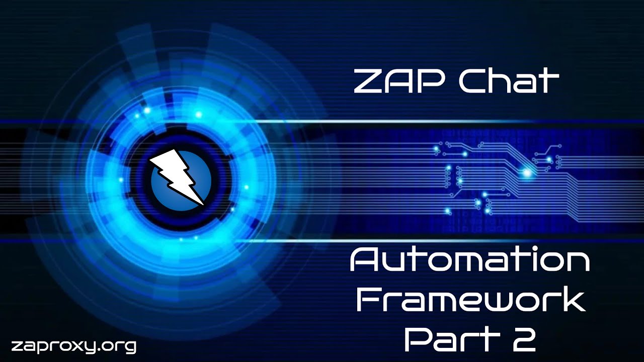 ZAP Chat 08 Automation Framework Part 2 - Environment