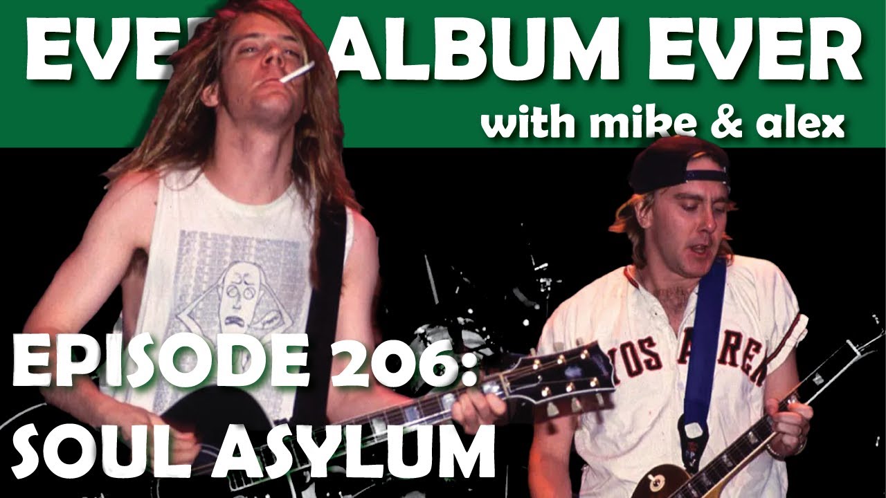 Every Album Ever | Episode 206: Soul Asylum