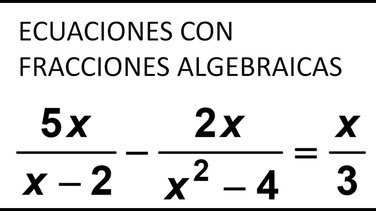 ECUACIONES CON FRACCIONES ALGEBRAICAS. Paso a paso