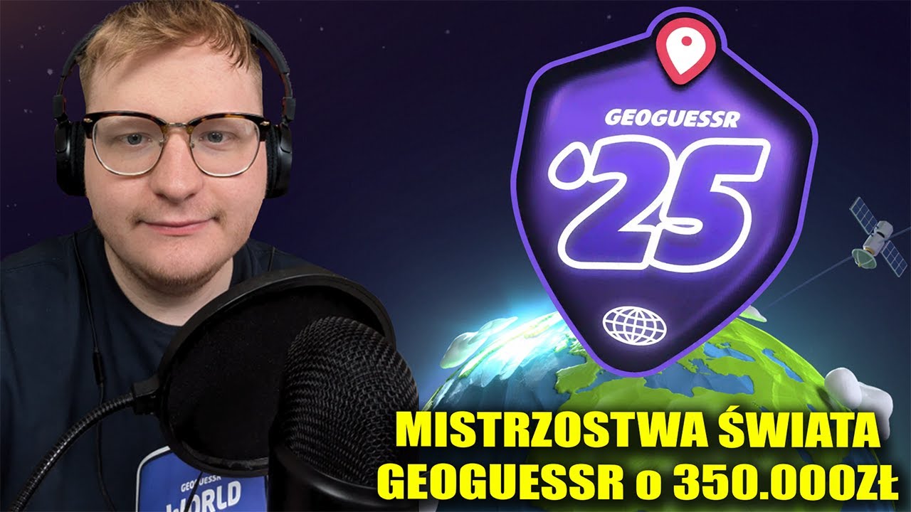 21:45 WIELKI FINAŁ MISTRZOSTW ŚWIATA w GeoGuessr o 350.000zł