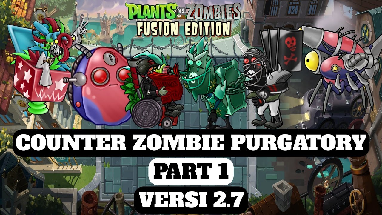 COUNTER ZOMBIE PURGATORY!!! Plants Vs Zombies Fusion Part 1
