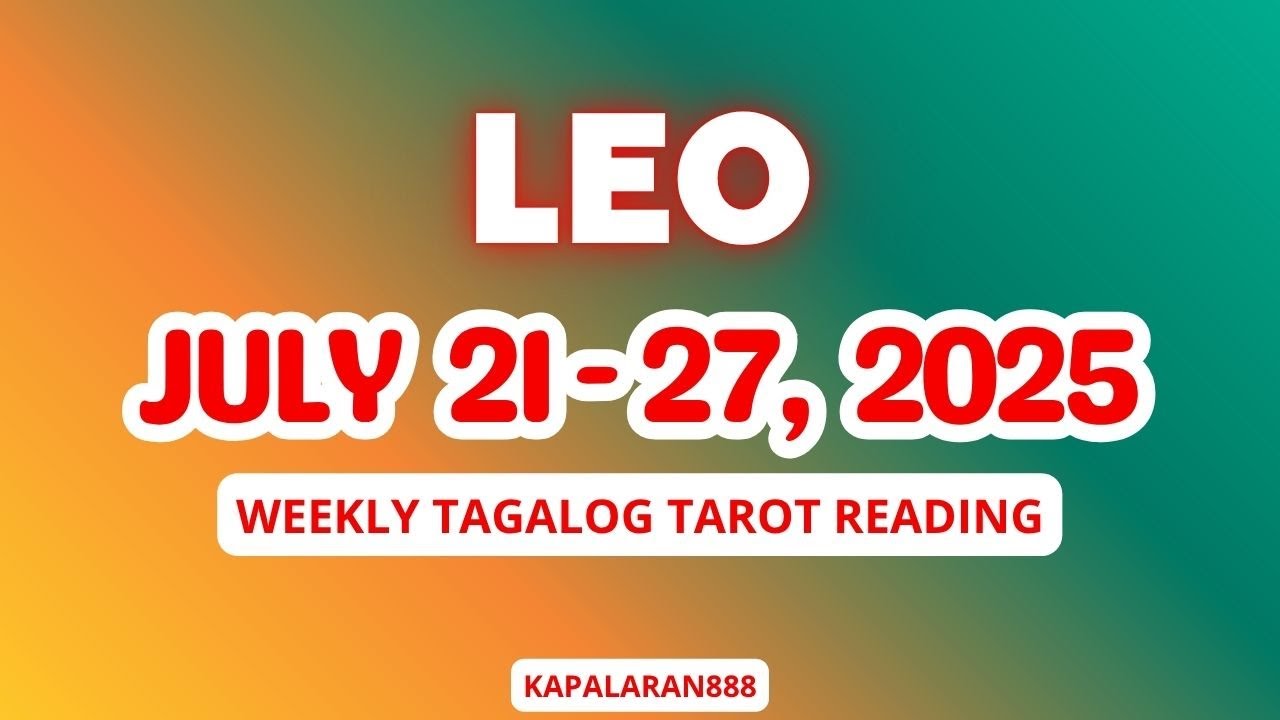 NO MORE WAITING, TAKE ACTION NOW! ♌️ LEO JULY 21-27, 2025 WEEKLY TAGALOG TAROT #KAPALARAN888