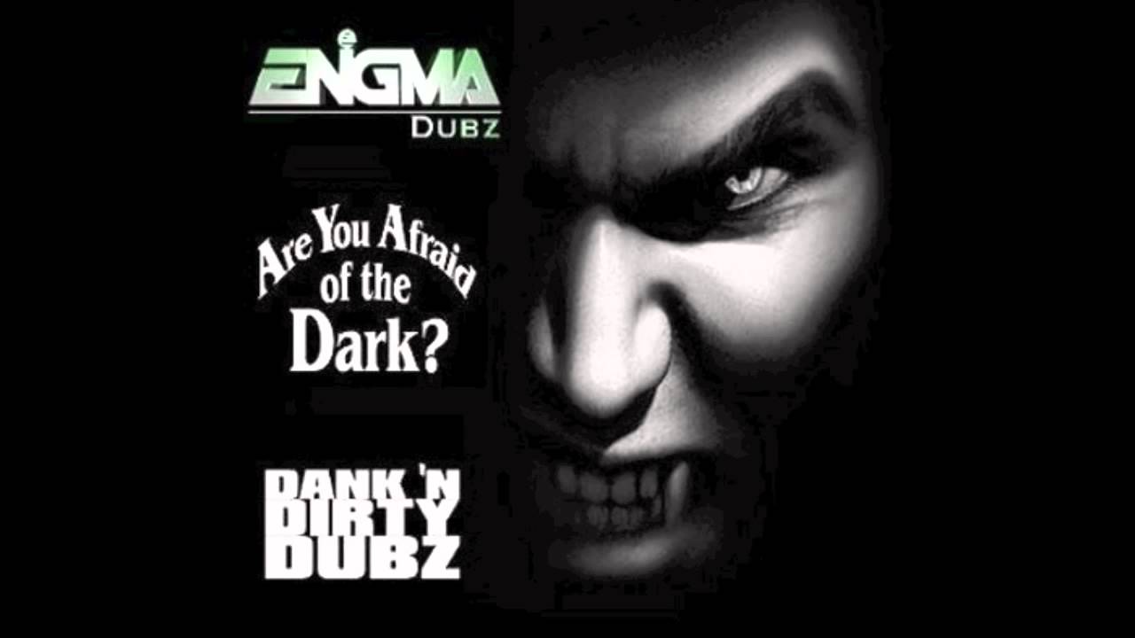 ENiGMA Dubz - Are You Afraid Of The Dark? (Dank 'N' Dirty Dubz) Download link in description!!