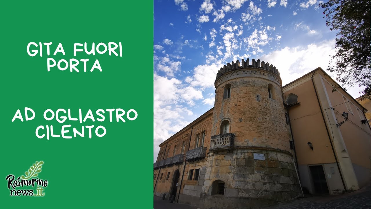 Campania da vedere. Alla scoperta di Ogliastro Cilento