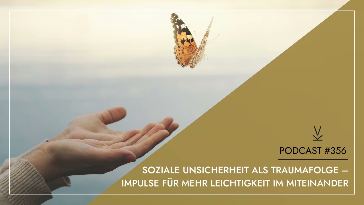Soziale Unsicherheit als Traumafolge – Impulse für mehr Leichtigkeit im Miteinander // Podcast #356