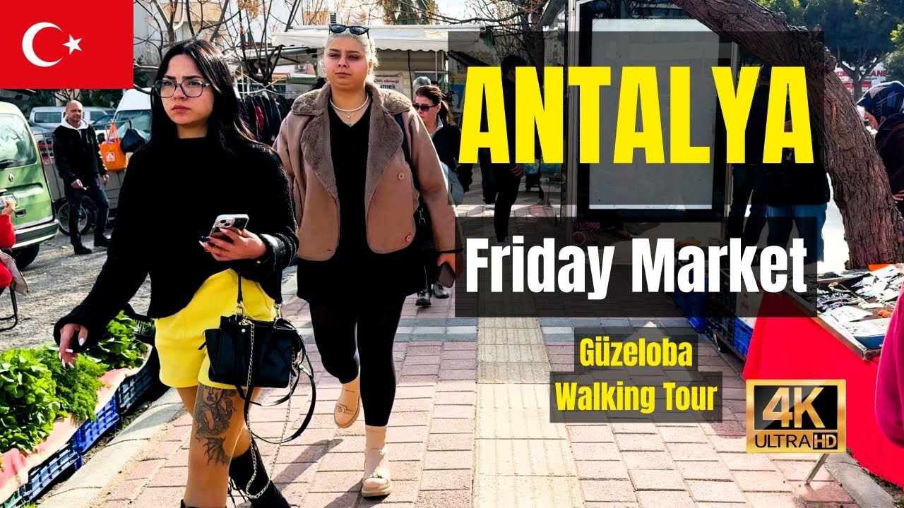 Antalya Friday Market Walking Tour ( Güzeloba Cuma Pazarı ) - 4K