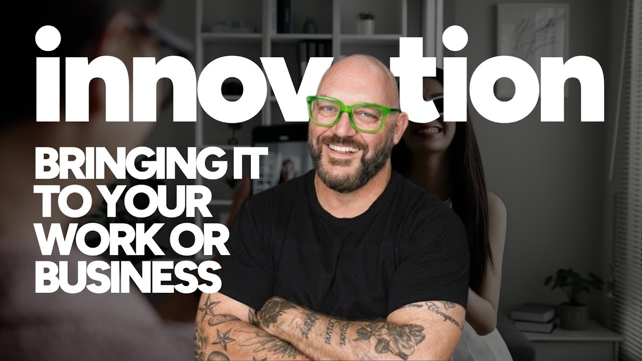 How I approach innovation in an existing business or workplace