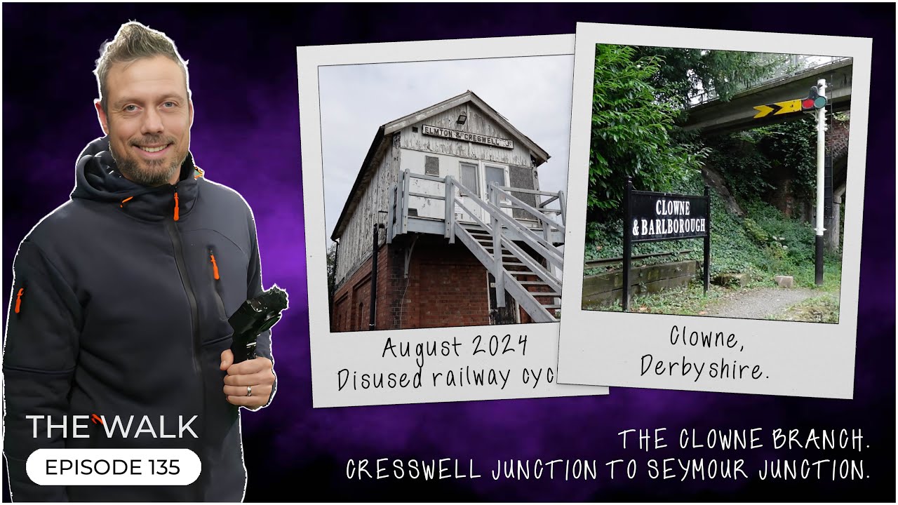 The Walk - EP 135 - The Clowne Branch - Cresswell Junction To Seymour Junction - Derbyshire