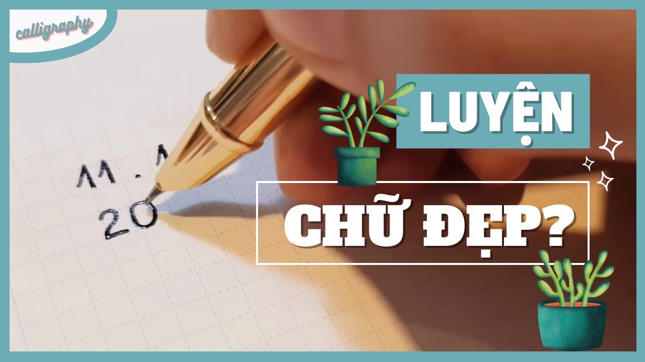 Tản mạn việc luyện chữ 📓 | 2021
