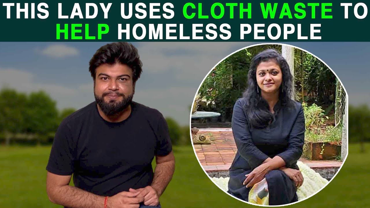This Lady Uses Cloth Waste To Help Homeless People | Anuj Ramatri - An EcoFreak