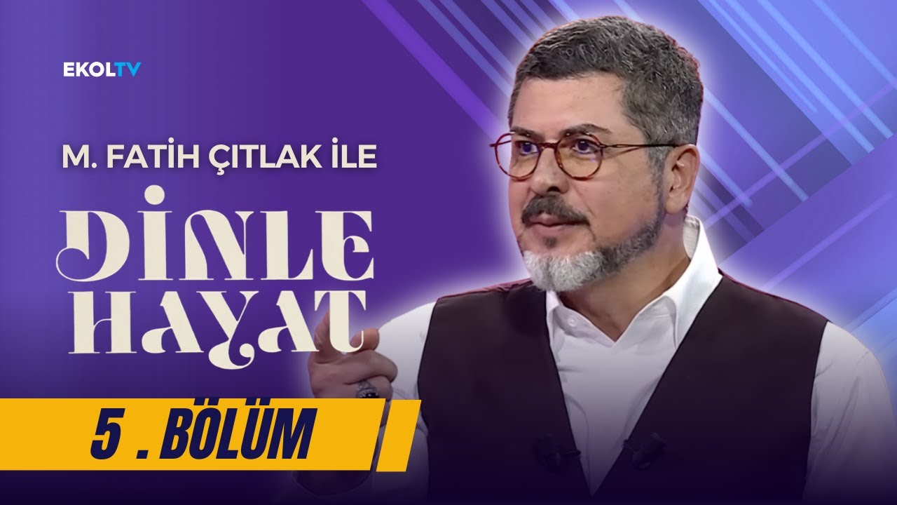İnsan Neden Azap G&ouml;r&uuml;r? | M. Fatih &Ccedil;ıtlak ile Dinle Hayat | 5. B&ouml;l&uuml;m