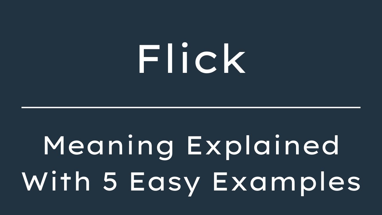 What Does Flick Mean? Flick Meaning in English With 5 Example Sentences