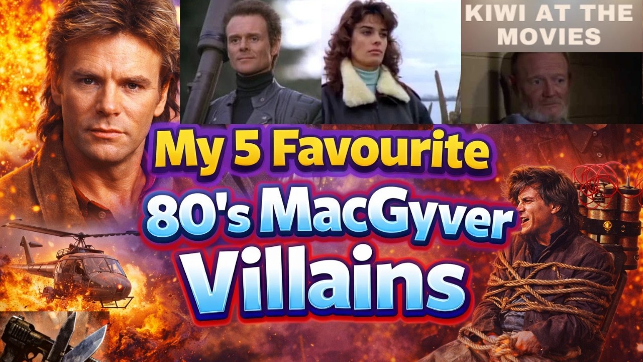 My 5 Favourite MacGyver Villains