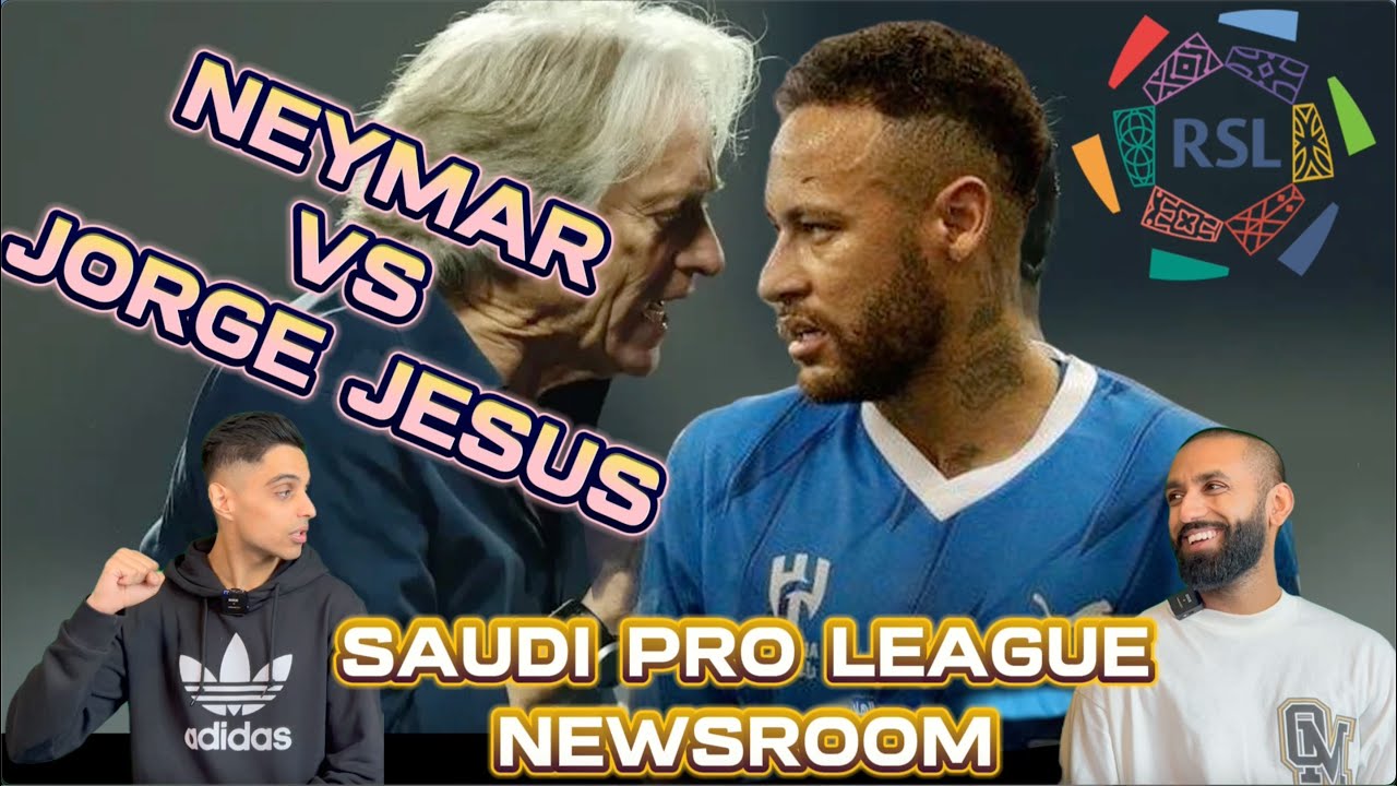 NEYMAR VS JORGE JESUS / Media lies on Neymar & Al Hilal turmoil - Saudi Pro League Newsroom #41