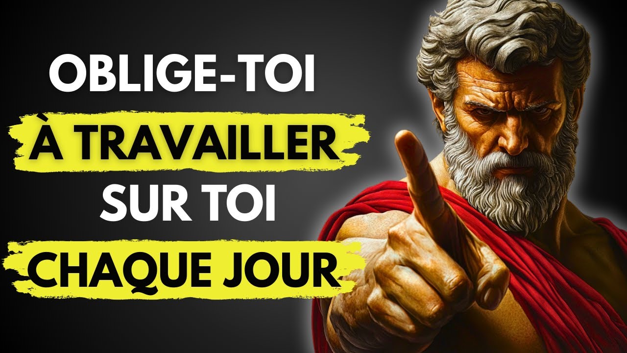 OBLIGE-TOI à TRAVAILLER sur TOI chaque jour ET TRANSFORME TA VIE | 8 LEÇONS de STOÏCISME