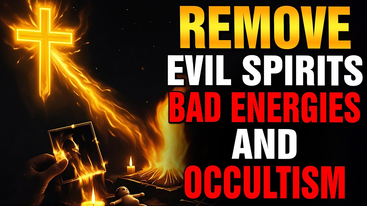 🕯️ Prayer to remove demons attached to the body, Evil Spirits, Bad Energies and Occultism