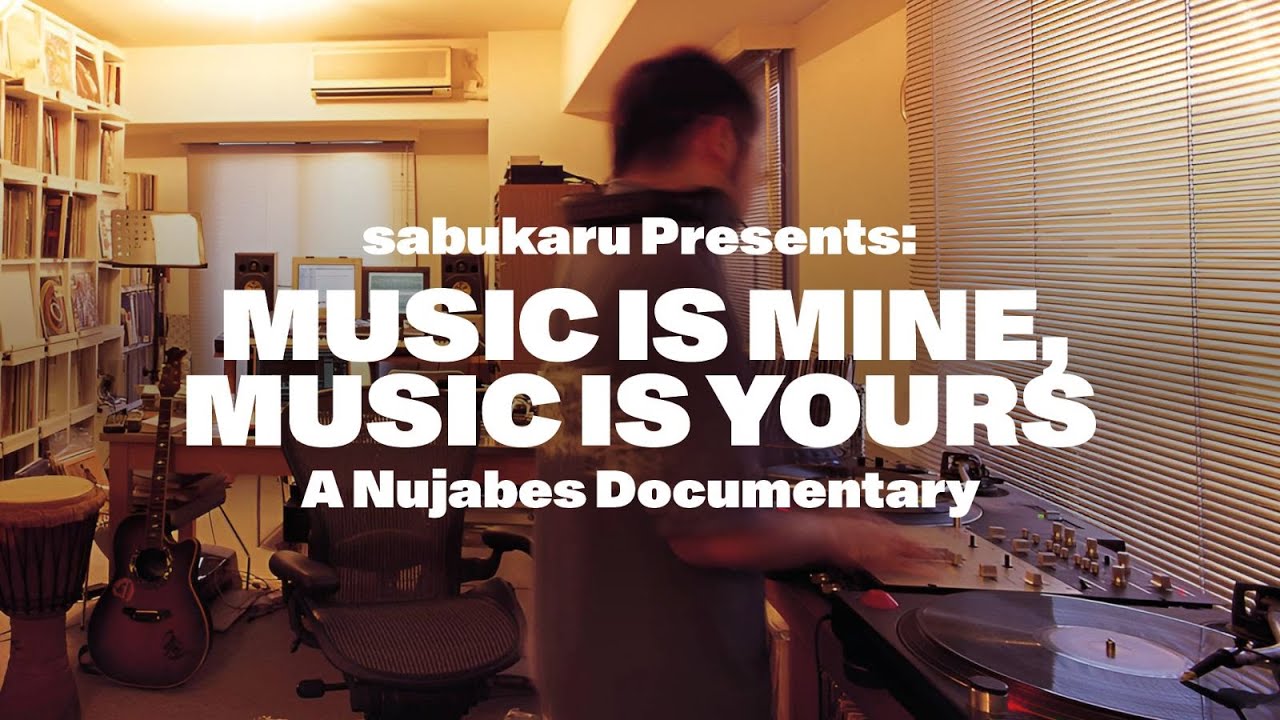 sabukaru Presents: A Nujabes Documentary - MUSIC IS MINE MUSIC IS YOURS