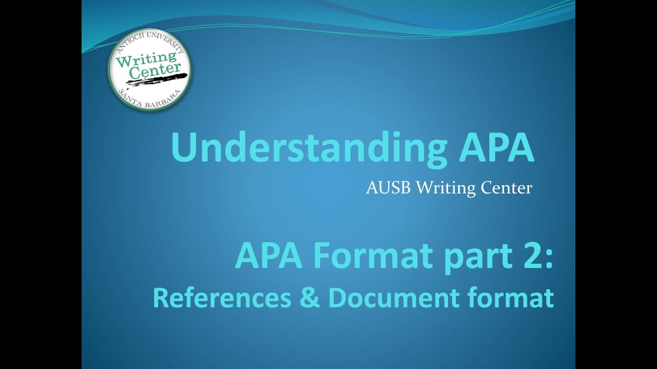 Understanding APA, APA Format part 2: References and Document Format