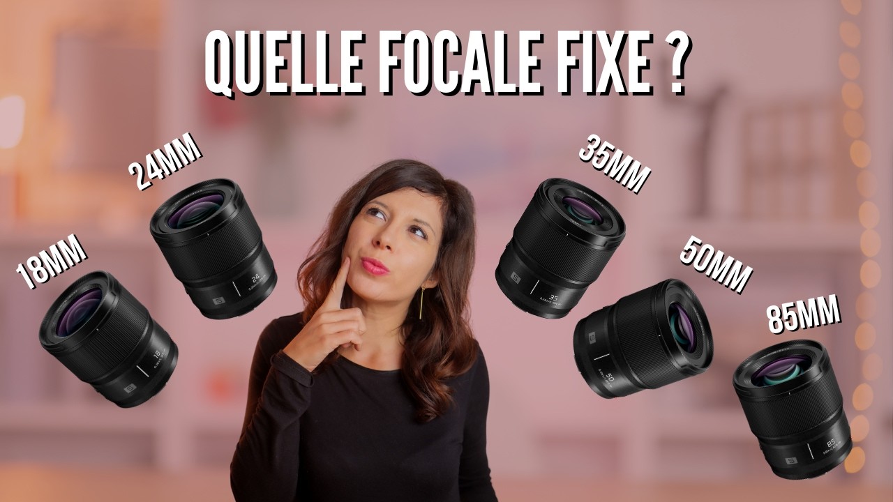 Quelle FOCALE FIXE CHOISIR ? 18mm vs 24mm vs 35mm vs 50mm vs 85mm