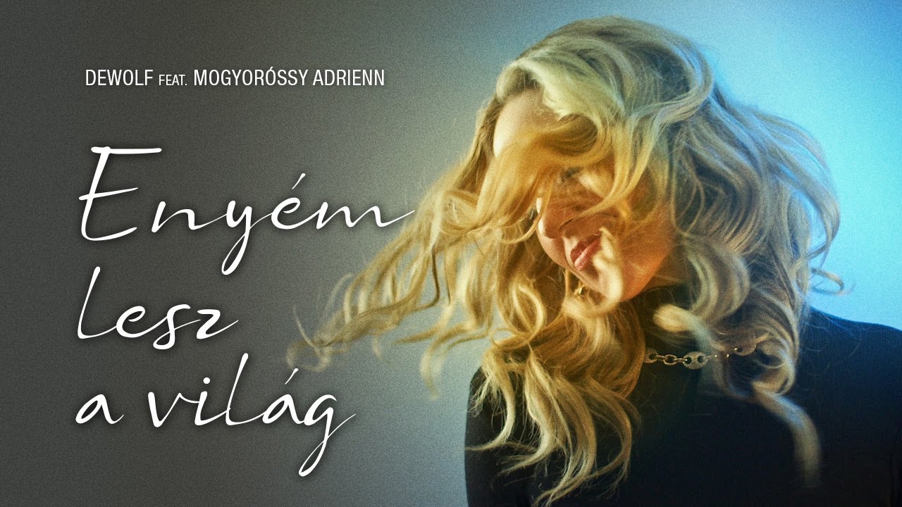 Eny&eacute;m lesz a vil&aacute;g - DeWolf feat. Mogyor&oacute;ssy Adrienn [OST of documentary film, iRunLady] 4K