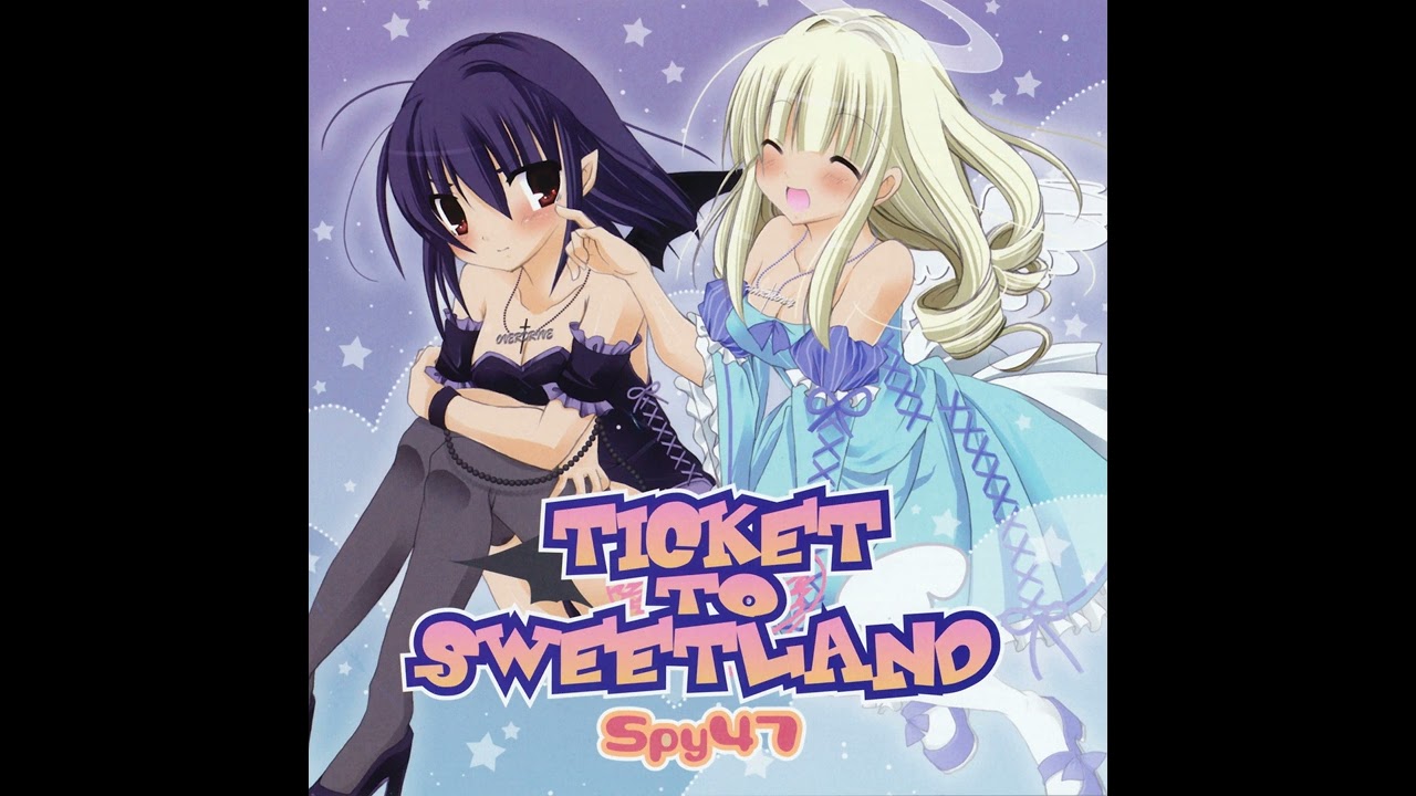 Spy47 - TICKET TO SWEETLAND