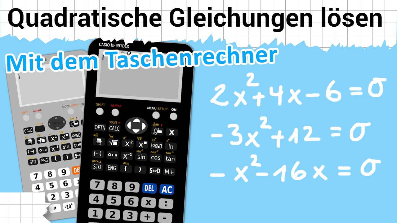 Quadratische Gleichungen mit dem TASCHENRECHNER lösen
