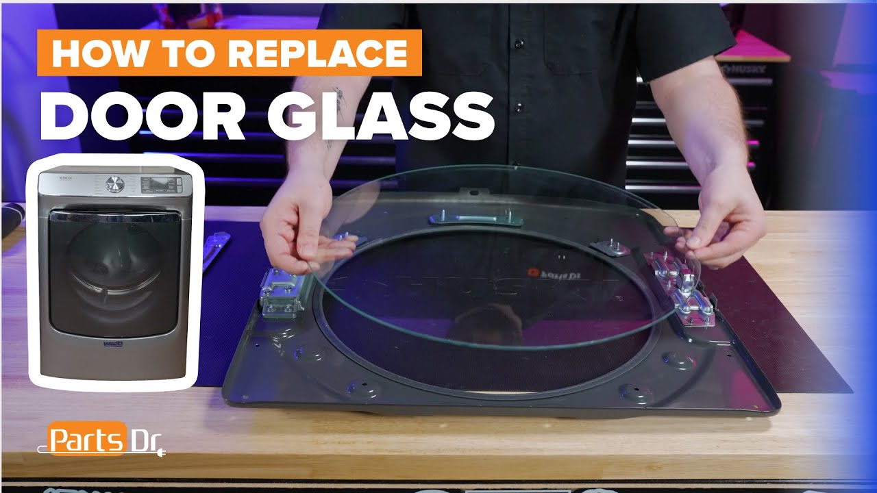 How to Replace the door glass on your Whirlpool Maytag Dryer - # W11310036