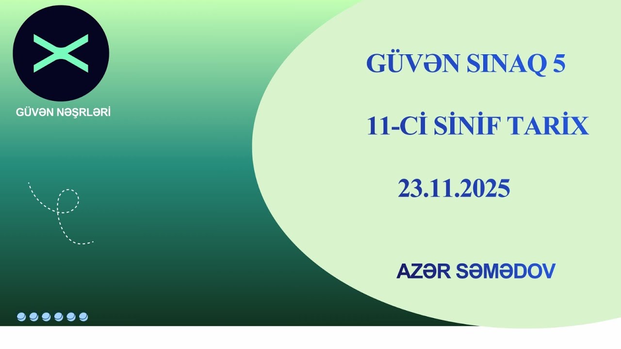 Güvən Sınaq 5   11-ci sinif  Tarix      23.11.2025