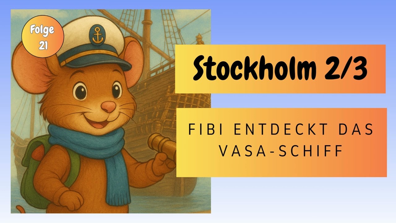Gute Nacht mit Fibi: Abenteuer in Stockholm - Fibi entdeckt das Vasa-Schiff