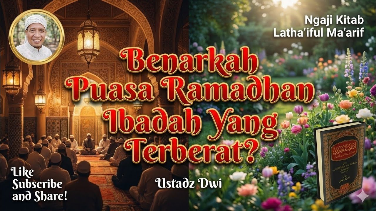 Benarkah Puasa Ramadhan Ibadah Yang Terberat? - Ngaji Kitab Latha'iful Ma'arif