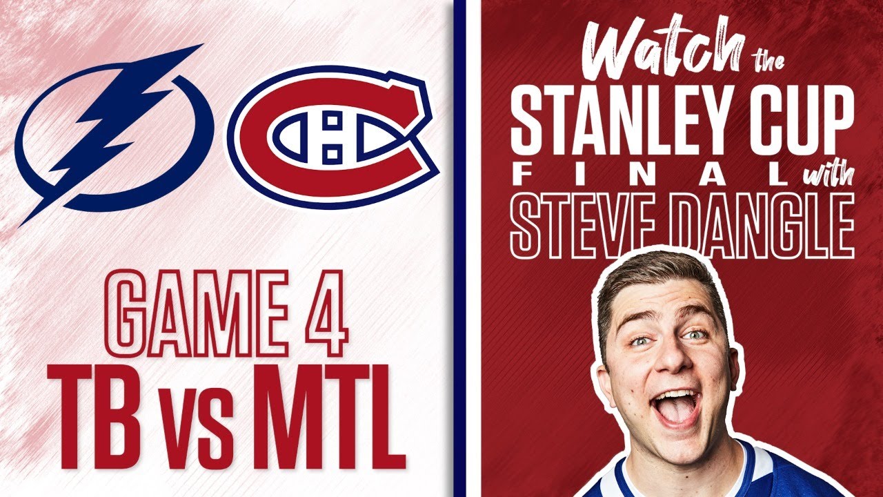 Re-Watch Tampa Bay Lightning  vs. Montreal Canadiens Game 4 LIVE w/ Steve Dangle