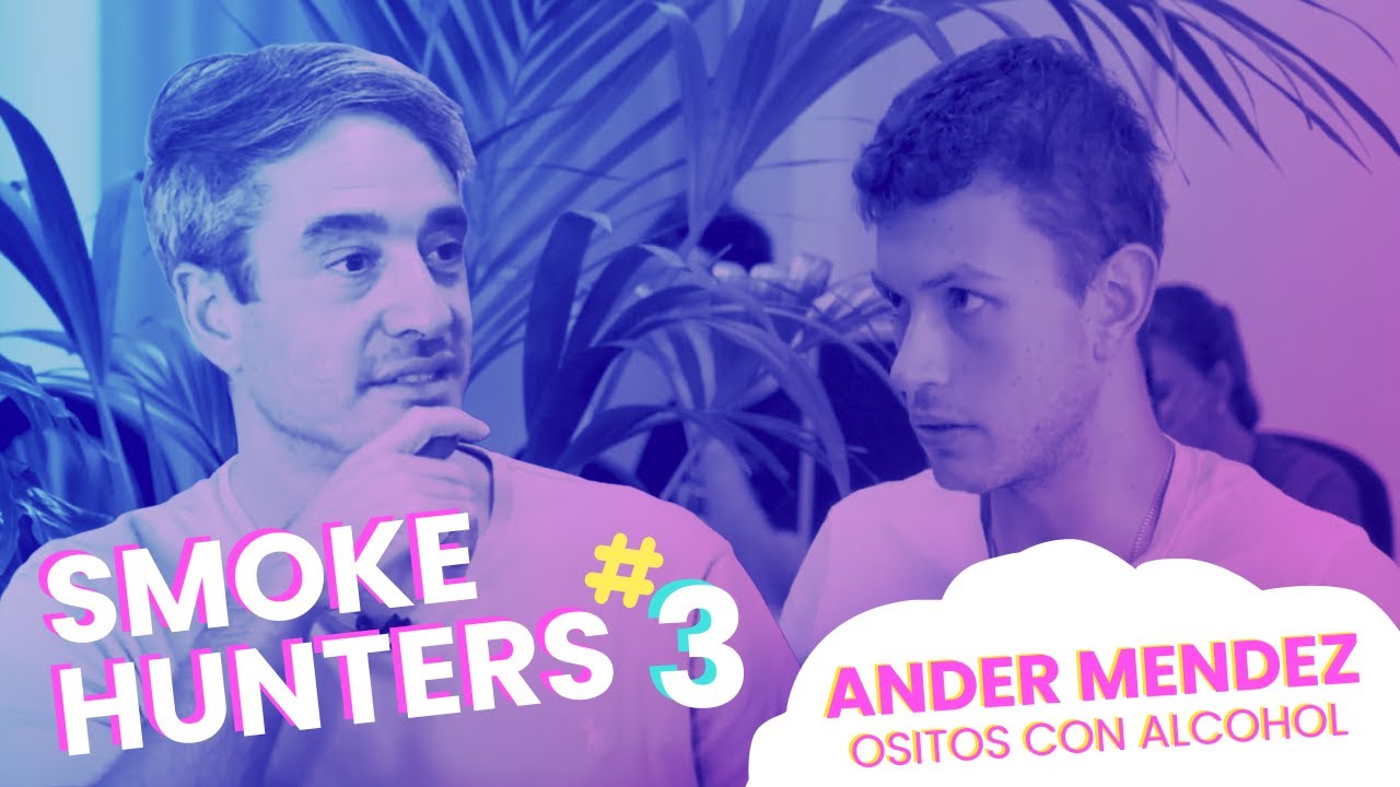 SMOKE HUNTERS #3: Ander Mendez de Ositos con alcohol
