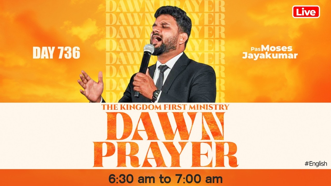 6:30 AM ENGLISH DAWN PRAYER - DAY 736 | PRAISE AND PRAY | MOSES JAYAKUMAR | 19 MARCH 2026