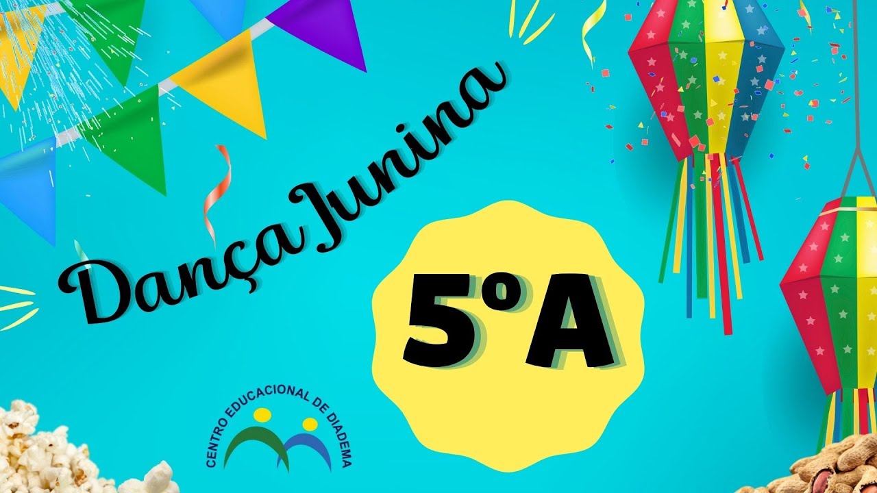 DANÇA JUNINA 2022 - 5º ANO A