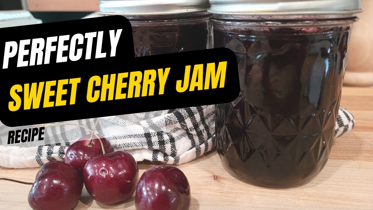 How to Make Delicious Homemade Cherry Jam
