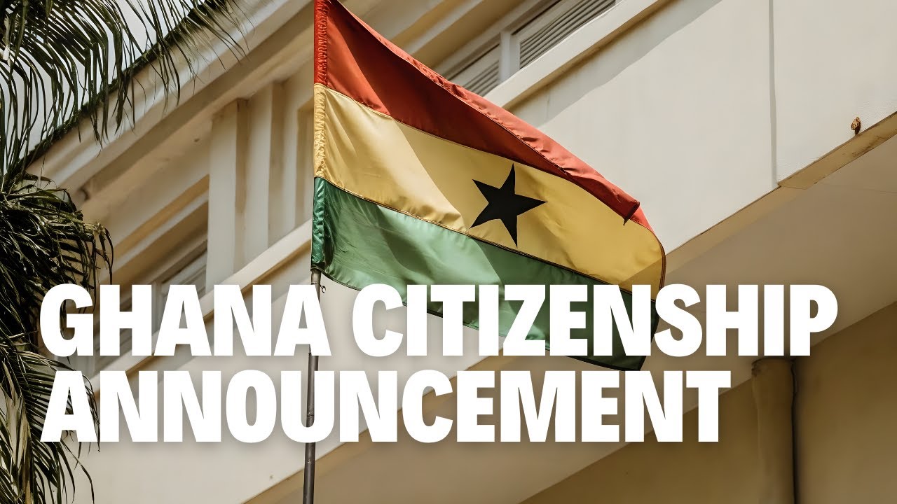 Breaking News - Ghana Government Announces New Citizenship Rules for the Diaspora