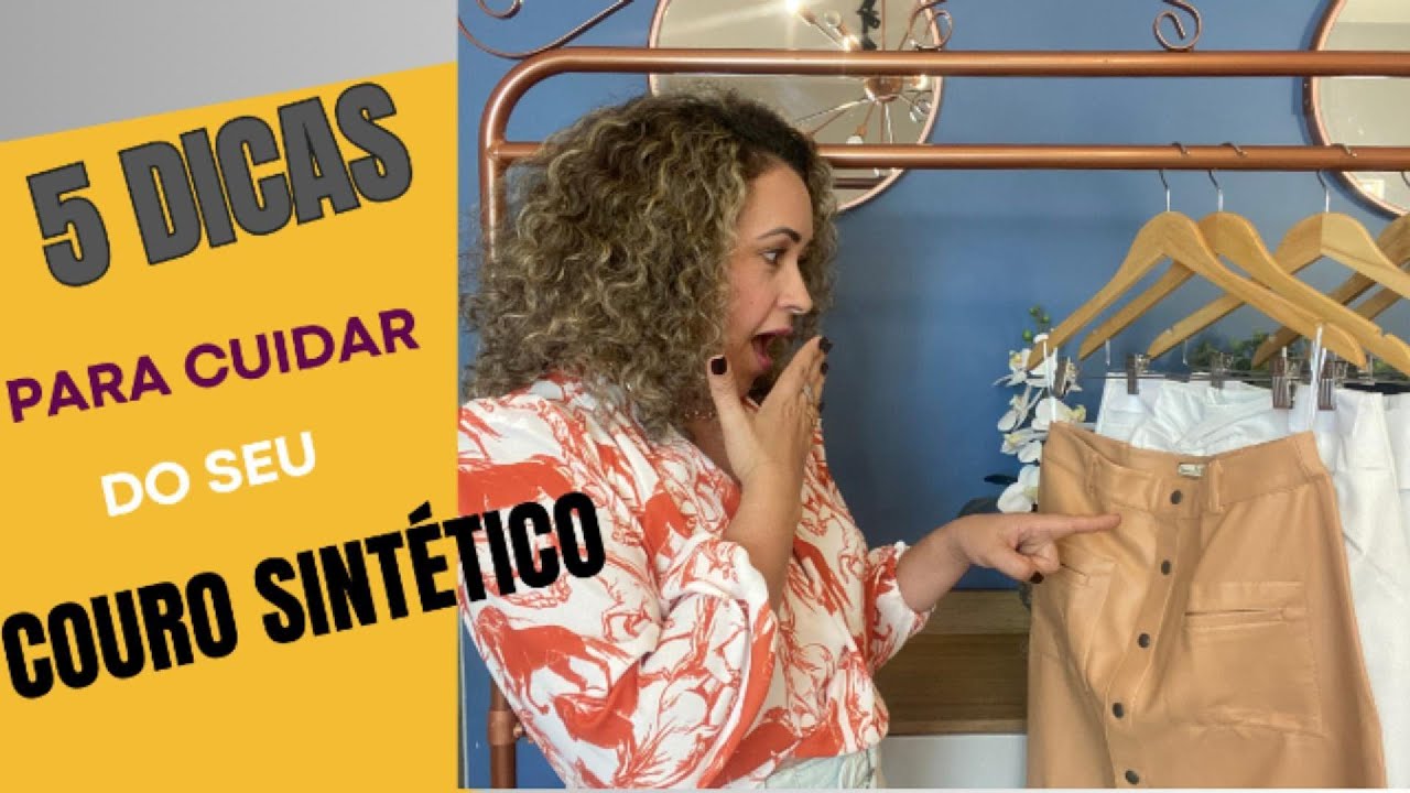 5 DICAS DE COMO CUIDAR DO SEU COURO SINT&Eacute;TICO