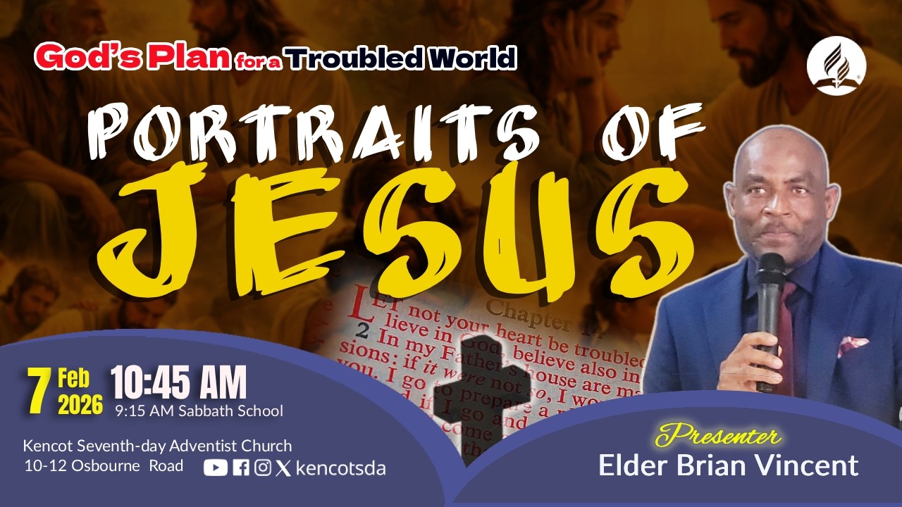 Portraits of Jesus |God's Plan for a Troubled World | Elder Brian Vincent |Sabb Feb 7, 2026 | 9:15AM